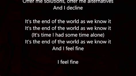 Its the end of the world lyrics - It’s Not the End of the World? Lyrics: Why? / Why? / When you fall asleep before the end of the day you start to worry / Like when the taxi comes to take you away when you're in no hurry / Yet ...
